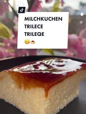 Milchkuchen mit Karamellsoße (Trilece inspiriert)